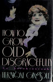 Front cover of How to grow old disgracefully by Hermione Gingold
