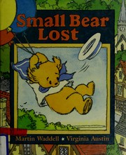 Cover of Small Bear Lost by Martin Waddell