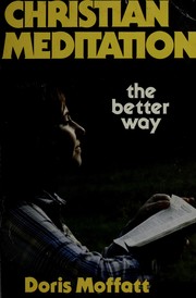 Front cover of Christian meditation the better way by Doris Moffatt