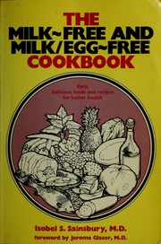 Front cover of The milk-free and milk/egg-free cookbook by Isobel S. Sainsbury