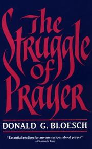 Front cover of The struggle of prayer by Donald G. Bloesch