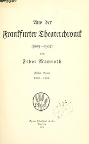 Front cover of Aus der Frankfurter Theaterchronik (1889-1907) by Fedor Mamroth