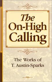 Front cover of The On-High Calling (Works of T. Austin-Sparks) by T. Austin-Sparks