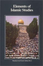 Front cover of Elements of Islamic studies by Sayyid Saʻīd Ak̲h̲tar Riz̤vī