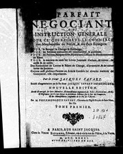 Front cover of Le parfait négociant ou Instruction generale pour ce qui regarde le commerce des marchandises de France & des pays etrangers by Jacques Savary
