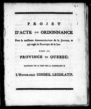 Front cover of Projet d'acte ou Ordonnance pour la meilleure administration de la justice et qui règle la pratique de la loi dans la province de Québec by Québec (Province). Législature. Conseil législatif.