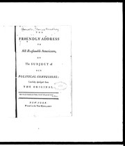 Cover of A friendly address to all reasonable Americans, on the subject of our political confusions by Thomas Bradbury Chandler