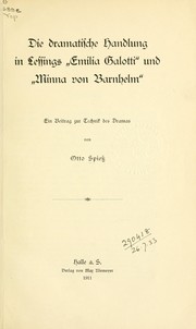 Cover of Die dramatische Handlung in Lessings "Emilia Galotti" und "Minna von Barnhelm" by Otto Spiess