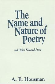 Front cover of The name and nature of poetry and other selected prose by A. E. Housman