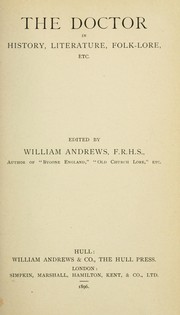 Front cover of The doctor in history, literature, folk-lore, etc by Andrews, William