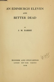 Front cover of An Edinburgh eleven and Better dead by J. M. Barrie