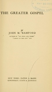 Front cover of The greater gospel by John M. Bamford