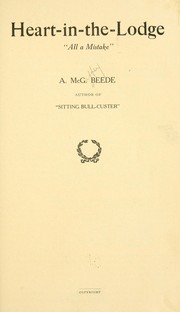 Front cover of Heart-in-the-Lodge by A. McG Beede
