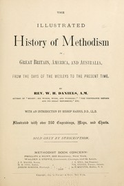 Cover of The illustrated history of Methodism in Great Britain, America, and Australia by W. H. Daniels