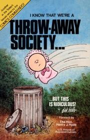 Front cover of I know that we're a throw-away society-- but this is ridiculous! by Dick Hafer