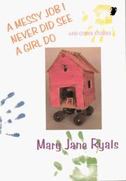 Front cover of A messy job I never did see a girl do by Mary Jane Ryals