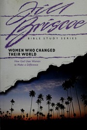 Cover of Women who changed their world by Jill Briscoe spiritual arts