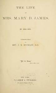 Front cover of The life of Mrs. Mary D. James by J. H. James