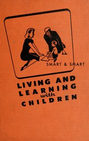 Front cover of Living and learning with children by Mollie Stevens Smart