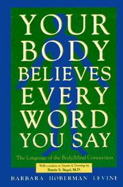 Front cover of Your Body Believes Every Word You Say by Barbara Hoberman Levine