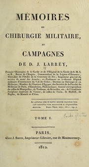 Front cover of Mémoires de chirurgie militaire, et campagnes de D. J. Larrey .. by Larrey, D. J. baron