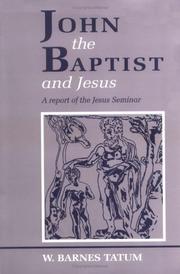 Front cover of John the Baptist and Jesus by Jesus Seminar (1991 Oct. 24-27 Edmonton, Alta.)