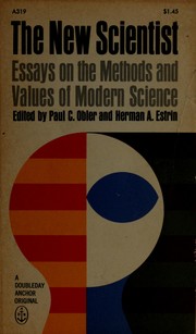 Front cover of The new scientist: essays on the methods and values of modern science by Paul C. Obler