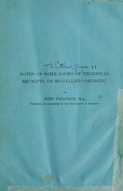 Front cover of Notes on some books of technical receipts, or so-called "secrets" by Ferguson, John