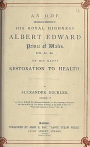 Front cover of An ode graciously accepted by His Royal Highness Albert Edward Prince of Wales on his happy restoration to health by Alexander Buckler