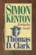 Front cover of Simon Kenton, Kentucky scout by Thomas Dionysius Clark