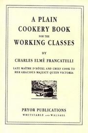 Cover of A Plain Cookery Book for the Working Classes by Charles Elmé Francatelli
