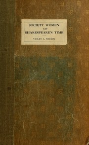Front cover of Society women of Shakespeare's time by Violet A. Wilson