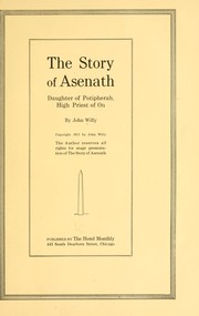 Front cover of The story of Asenath, daughter of Potipherah, High Priest of On by John Willy