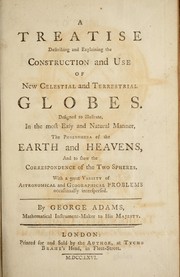 Cover of A treatise describing and explaining the construction and use of new celestial and terrestial globes by Adams, George