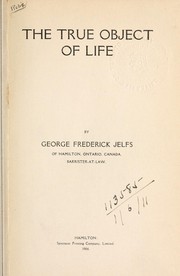 Cover of The true object of life by George Frederick Jelfs