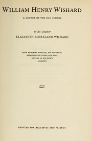 Front cover of William Henry Wishard, a doctor of the old school by Elizabeth Moreland Wishard