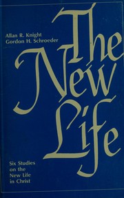 Front cover of The new life by Allan R. Knight