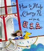 Front cover of How to make a cherry pie and see the U.S.A by Marjorie Priceman
