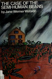 Front cover of The case of the semi-human beans by Jane (Werner) Watson