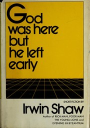 Front cover of God Was Here but He Left Early by Irwin Shaw