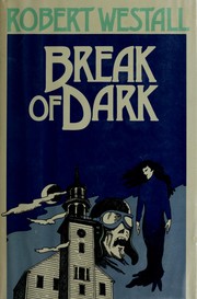 Front cover of Break of dark by Robert Westall
