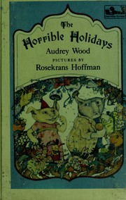 Front cover of The horrible holidays by Audrey Wood