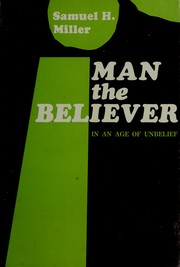 Cover of Man the believer by Samuel Howard Miller