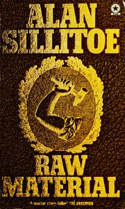 Cover of Raw material by Alan Sillitoe