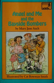 Front cover of Angel and me and the Bayside bombers by Mary Jane Auch