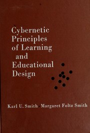 Front cover of Cybernetic principles of learning and educational design by Karl U. Smith