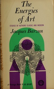 Cover of The energies of art by Jacques Barzun