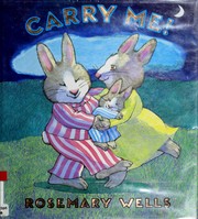 Cover of Carry Me! by Rosemary Wells
