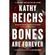 Front cover of Bones Are Forever (Temperance Brennan #15) by Kathy Reichs
