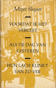 Cover of Voordat ik het vergeet; Als de dag van gisteren; Hun lach klinkt van zo ver by Meyer Sluyser